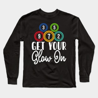 Get Your Glow On T shirt For Women Long Sleeve T-Shirt